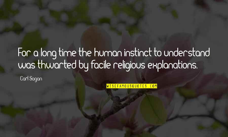 Scheherazades Recital Quotes By Carl Sagan: For a long time the human instinct to Scheherazades Recital Quotes By Carl Sagan: For a long time the human instinct to