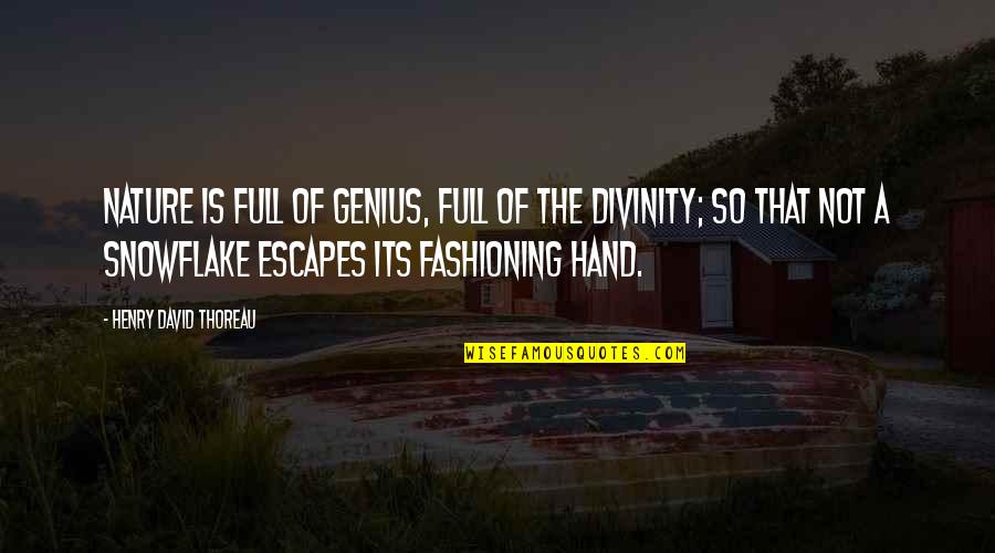 Scheidegger Center Quotes By Henry David Thoreau: Nature is full of genius, full of the