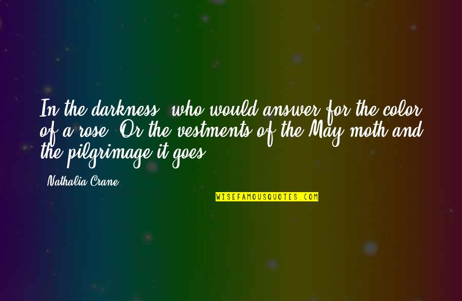 Scheier Katin Quotes By Nathalia Crane: In the darkness, who would answer for the Scheier Katin Quotes By Nathalia Crane: In the darkness, who would answer for the