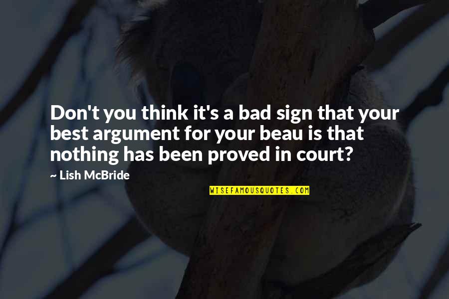 Scheinman Marcel Quotes By Lish McBride: Don't you think it's a bad sign that Scheinman Marcel Quotes By Lish McBride: Don't you think it's a bad sign that