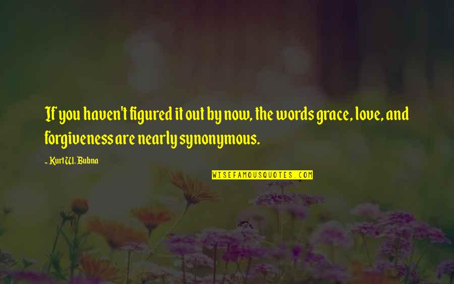 Scheisse Quotes By Kurt W. Bubna: If you haven't figured it out by now, Scheisse Quotes By Kurt W. Bubna: If you haven't figured it out by now,