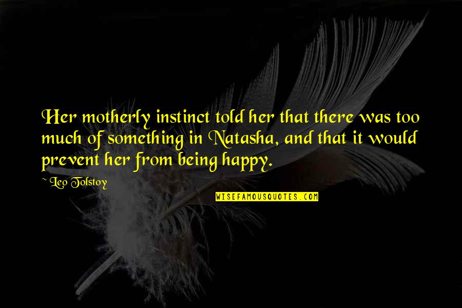 Scheitelwert Quotes By Leo Tolstoy: Her motherly instinct told her that there was