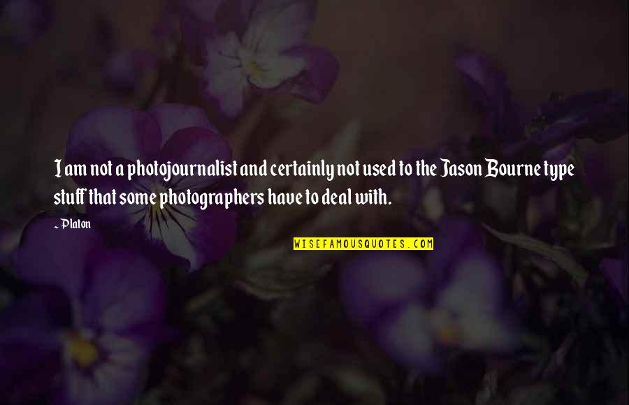 Scheiterhaufen Deutsch Quotes By Platon: I am not a photojournalist and certainly not