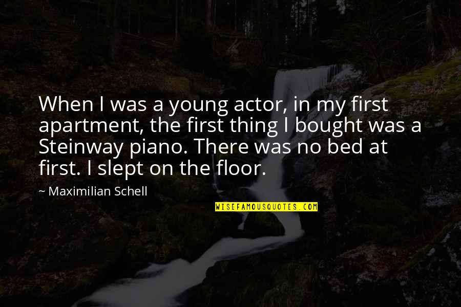Schell's Quotes By Maximilian Schell: When I was a young actor, in my