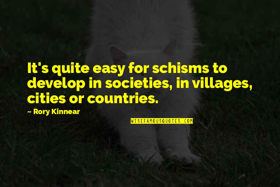 Schematize Quotes By Rory Kinnear: It's quite easy for schisms to develop in