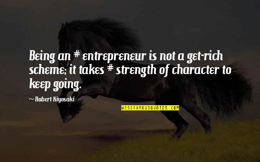 Scheme Of Quotes By Robert Kiyosaki: Being an # entrepreneur is not a get-rich