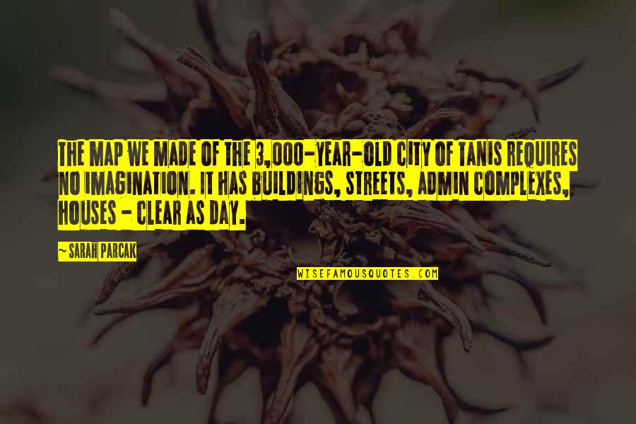 Schena Golden Quotes By Sarah Parcak: The map we made of the 3,000-year-old city