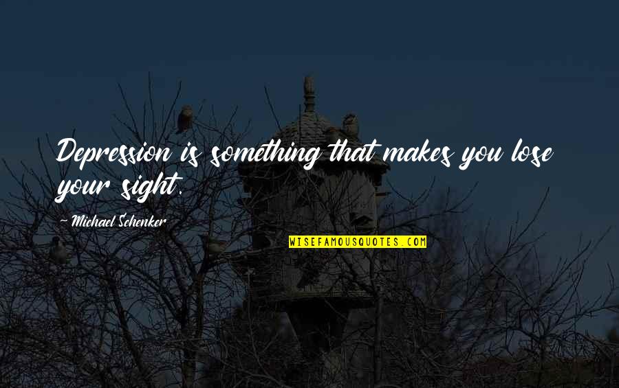 Schenker Inc Quotes By Michael Schenker: Depression is something that makes you lose your Schenker Inc Quotes By Michael Schenker: Depression is something that makes you lose your