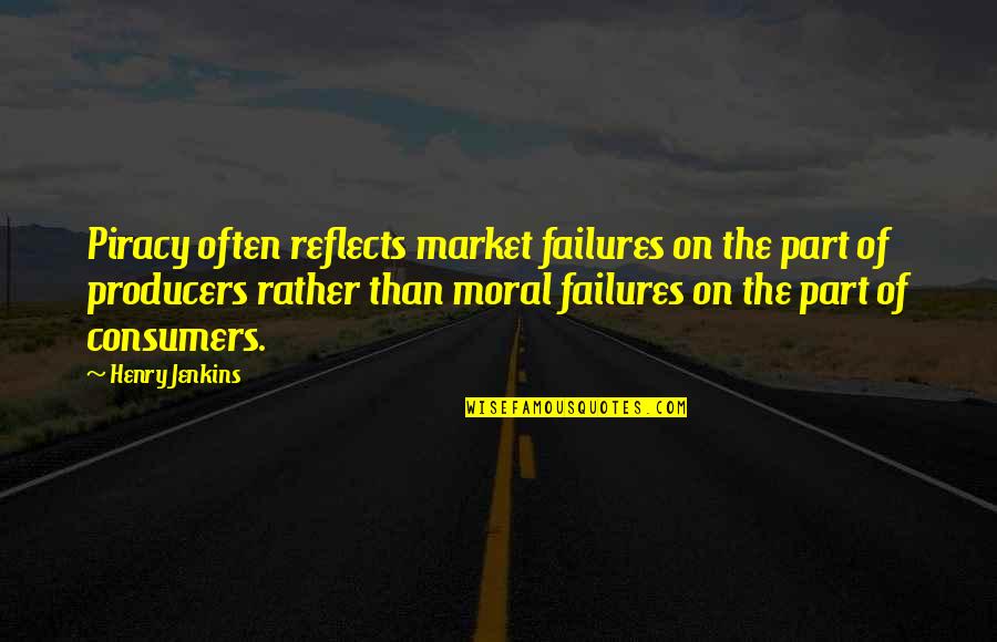 Schenker Singapore Quotes By Henry Jenkins: Piracy often reflects market failures on the part Schenker Singapore Quotes By Henry Jenkins: Piracy often reflects market failures on the part