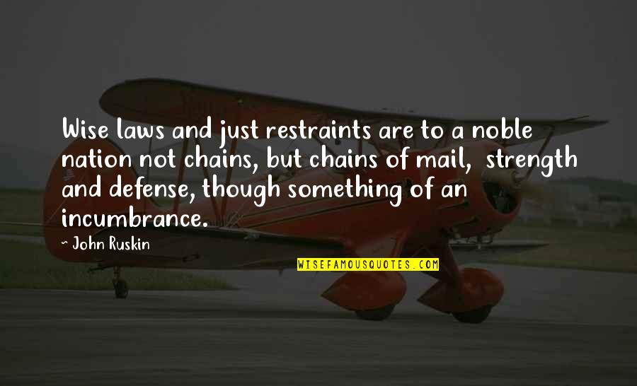 Schenkman Jennings Quotes By John Ruskin: Wise laws and just restraints are to a Schenkman Jennings Quotes By John Ruskin: Wise laws and just restraints are to a