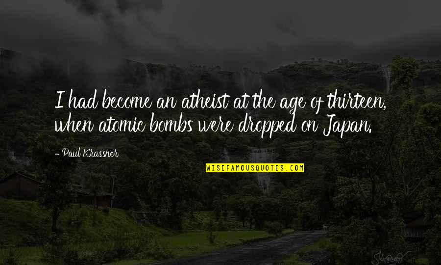Schepel Cadillac Quotes By Paul Krassner: I had become an atheist at the age Schepel Cadillac Quotes By Paul Krassner: I had become an atheist at the age