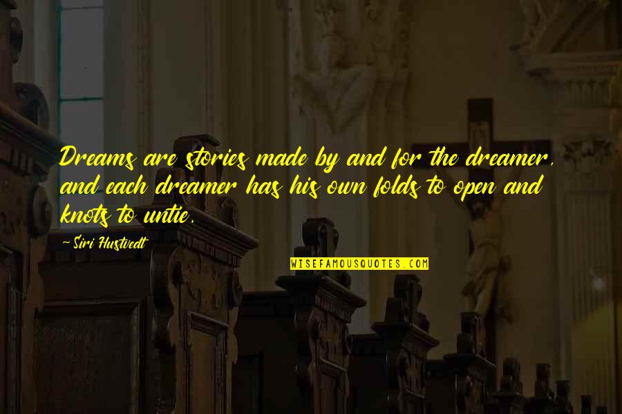 Schepel Cadillac Quotes By Siri Hustvedt: Dreams are stories made by and for the Schepel Cadillac Quotes By Siri Hustvedt: Dreams are stories made by and for the