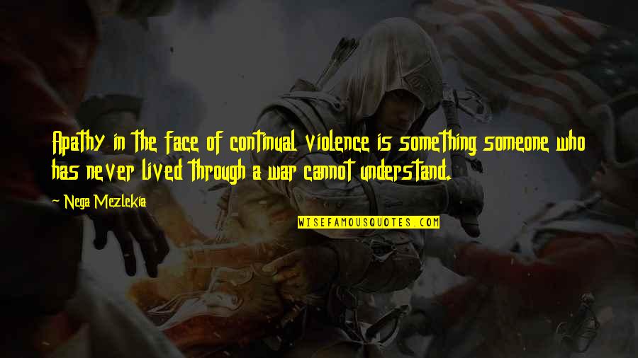 Schepens Eye Quotes By Nega Mezlekia: Apathy in the face of continual violence is
