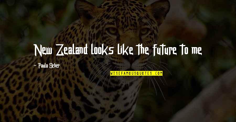 Scher Quotes By Paula Scher: New Zealand looks like the future to me