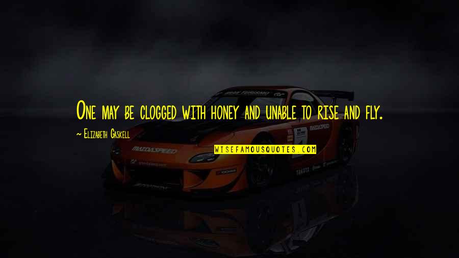Scherer Brothers Quotes By Elizabeth Gaskell: One may be clogged with honey and unable