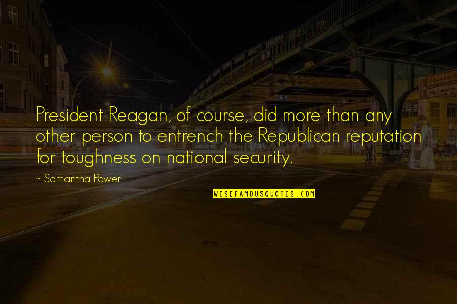 Scherven Engels Quotes By Samantha Power: President Reagan, of course, did more than any Scherven Engels Quotes By Samantha Power: President Reagan, of course, did more than any