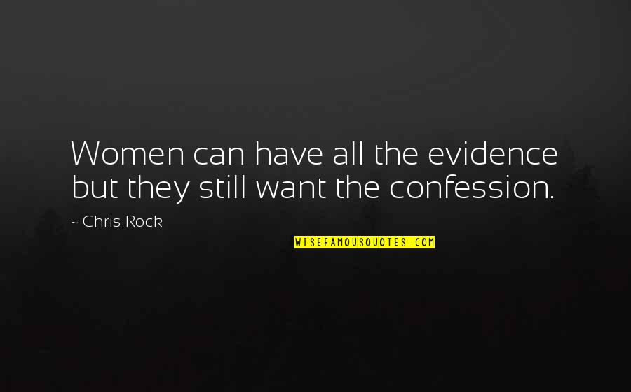 Scherzando Quotes By Chris Rock: Women can have all the evidence but they