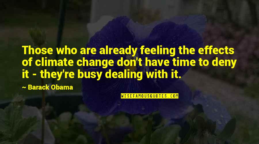 Scheuerle Highway Quotes By Barack Obama: Those who are already feeling the effects of Scheuerle Highway Quotes By Barack Obama: Those who are already feeling the effects of
