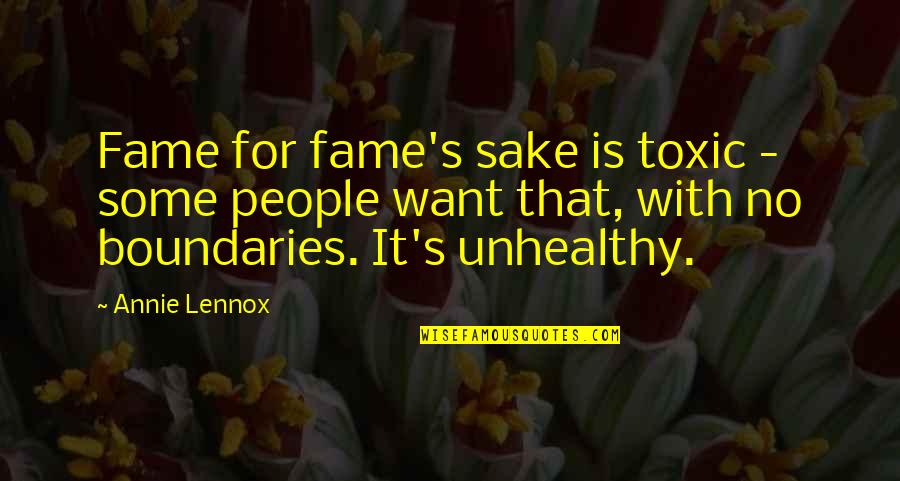 Scheveningen Pier Quotes By Annie Lennox: Fame for fame's sake is toxic - some Scheveningen Pier Quotes By Annie Lennox: Fame for fame's sake is toxic - some