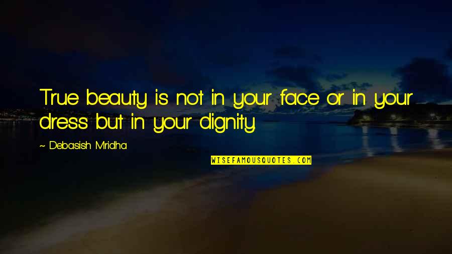 Schexnider Duck Quotes By Debasish Mridha: True beauty is not in your face or