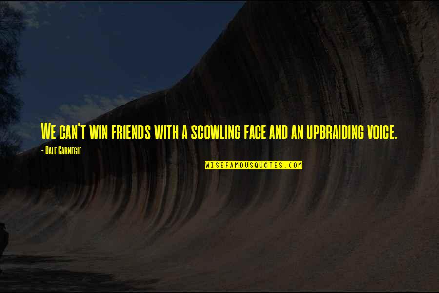Schiatti Car Quotes By Dale Carnegie: We can't win friends with a scowling face