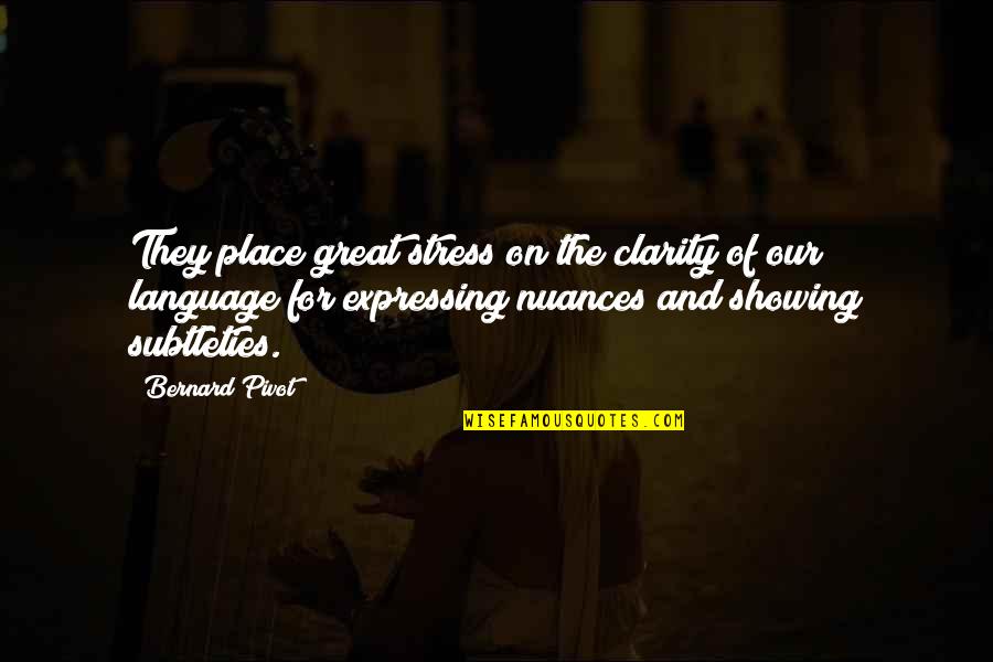 Schiava Red Quotes By Bernard Pivot: They place great stress on the clarity of Schiava Red Quotes By Bernard Pivot: They place great stress on the clarity of