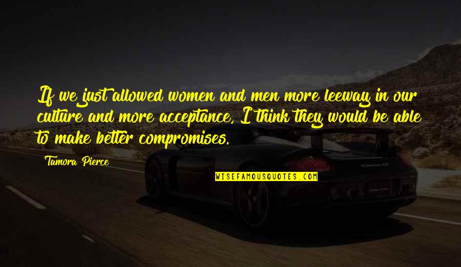 Schicht Quotes By Tamora Pierce: If we just allowed women and men more