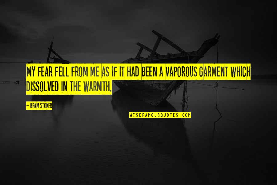Schicksalslied Quotes By Bram Stoker: My fear fell from me as if it Schicksalslied Quotes By Bram Stoker: My fear fell from me as if it
