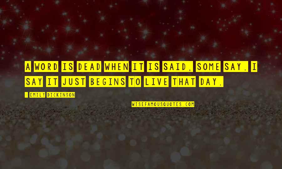 Schicksalslied Quotes By Emily Dickinson: A word is dead when it is said,