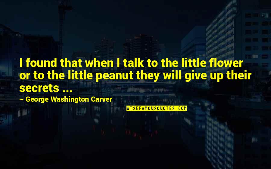 Schiferl Construction Quotes By George Washington Carver: I found that when I talk to the Schiferl Construction Quotes By George Washington Carver: I found that when I talk to the