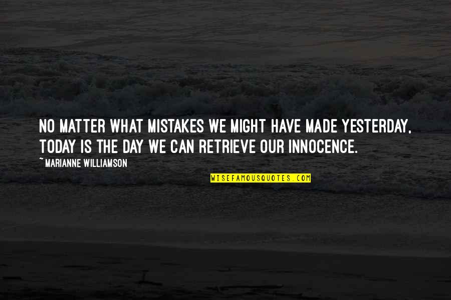 Schiffbauer Ship Quotes By Marianne Williamson: No matter what mistakes we might have made Schiffbauer Ship Quotes By Marianne Williamson: No matter what mistakes we might have made