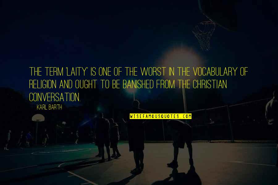 Schild En Quotes By Karl Barth: The term 'laity' is one of the worst
