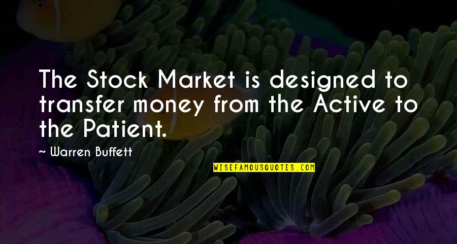 Schilderijen Met Quotes By Warren Buffett: The Stock Market is designed to transfer money
