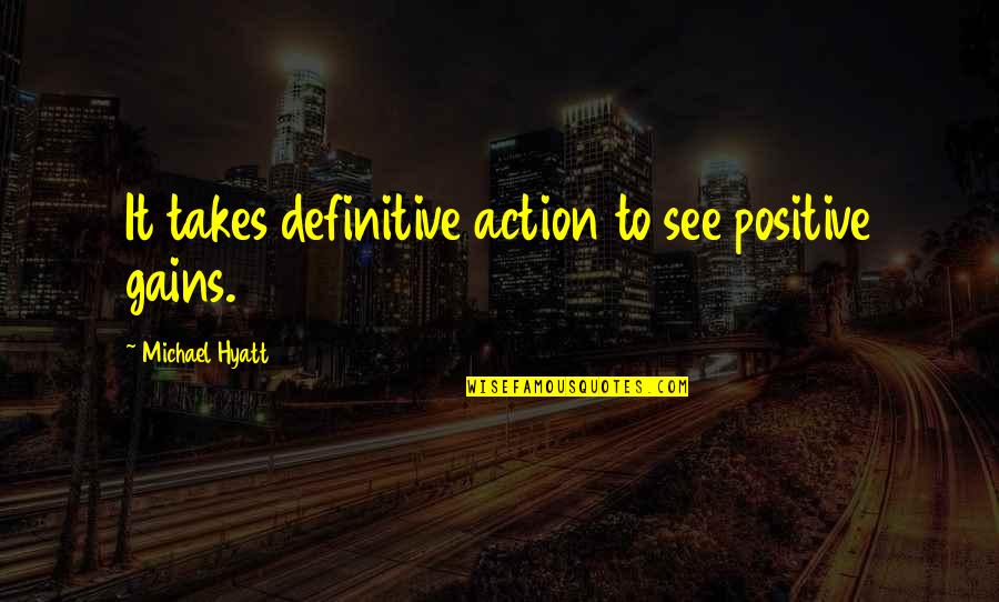 Schildkroeten Puppen Quotes By Michael Hyatt: It takes definitive action to see positive gains. Schildkroeten Puppen Quotes By Michael Hyatt: It takes definitive action to see positive gains.