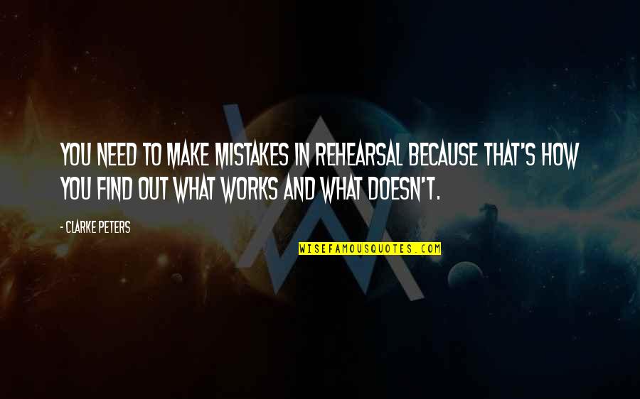 Schildroth Architect Quotes By Clarke Peters: You need to make mistakes in rehearsal because