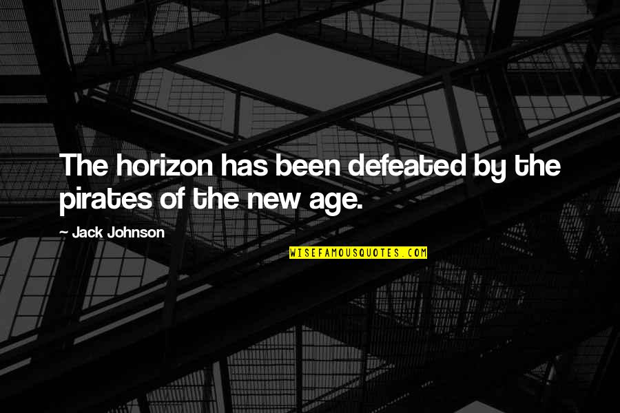 Schillecis New Orleans Quotes By Jack Johnson: The horizon has been defeated by the pirates Schillecis New Orleans Quotes By Jack Johnson: The horizon has been defeated by the pirates
