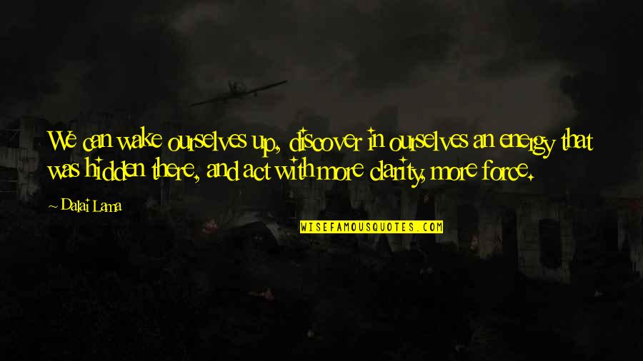 Schimanski Calendar Quotes By Dalai Lama: We can wake ourselves up, discover in ourselves Schimanski Calendar Quotes By Dalai Lama: We can wake ourselves up, discover in ourselves