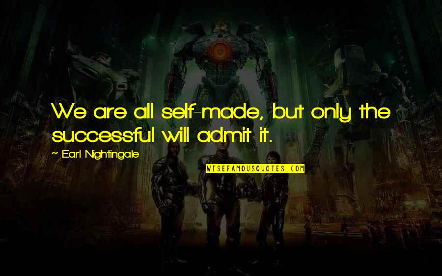 Schimanski Calendar Quotes By Earl Nightingale: We are all self-made, but only the successful Schimanski Calendar Quotes By Earl Nightingale: We are all self-made, but only the successful