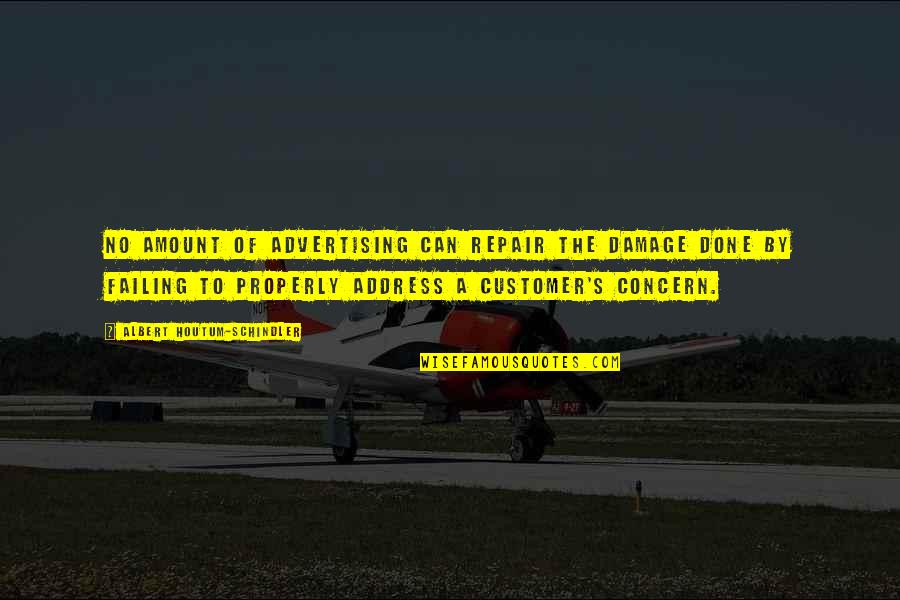 Schindler's Quotes By Albert Houtum-Schindler: No amount of advertising can repair the damage