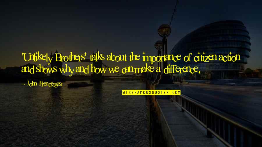 Schinkenfleckerln Quotes By John Prendergast: 'Unlikely Brothers' talks about the importance of citizen Schinkenfleckerln Quotes By John Prendergast: 'Unlikely Brothers' talks about the importance of citizen