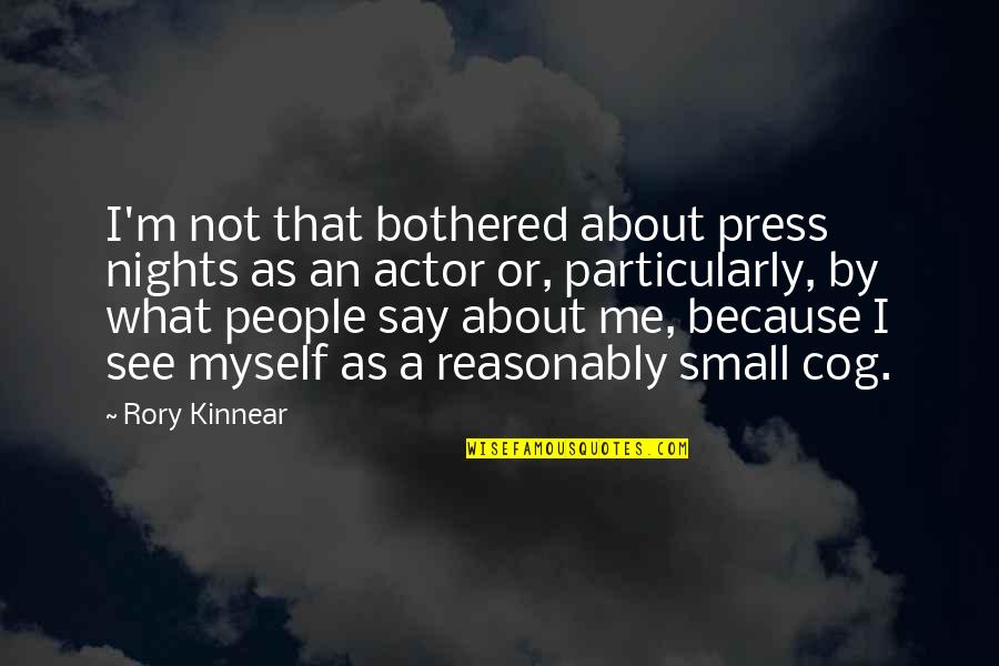 Schinkenfleckerln Quotes By Rory Kinnear: I'm not that bothered about press nights as Schinkenfleckerln Quotes By Rory Kinnear: I'm not that bothered about press nights as