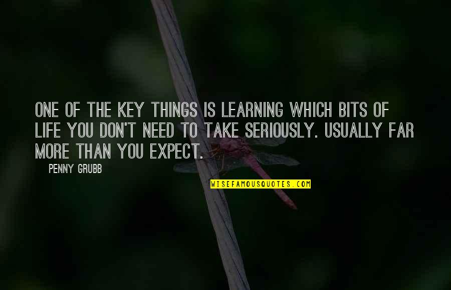 Schipperts Quotes By Penny Grubb: One of the key things is learning which Schipperts Quotes By Penny Grubb: One of the key things is learning which
