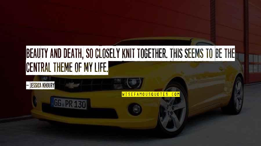Schisms Pronunciation Quotes By Jessica Khoury: Beauty and death, so closely knit together. This Schisms Pronunciation Quotes By Jessica Khoury: Beauty and death, so closely knit together. This