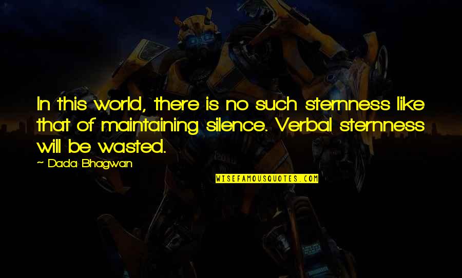 Schitts Creek Alexis Quotes By Dada Bhagwan: In this world, there is no such sternness Schitts Creek Alexis Quotes By Dada Bhagwan: In this world, there is no such sternness