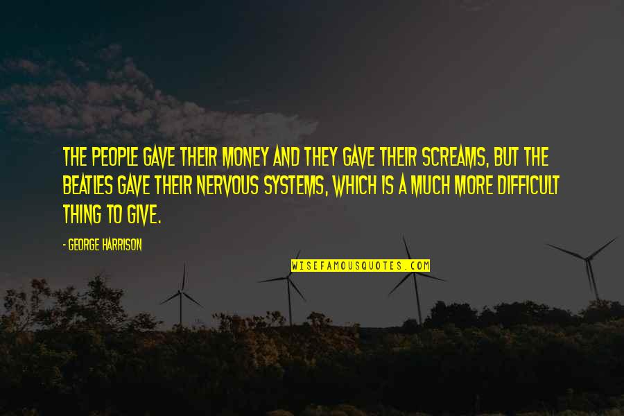 Schizofrenia Objawy Quotes By George Harrison: The people gave their money and they gave Schizofrenia Objawy Quotes By George Harrison: The people gave their money and they gave