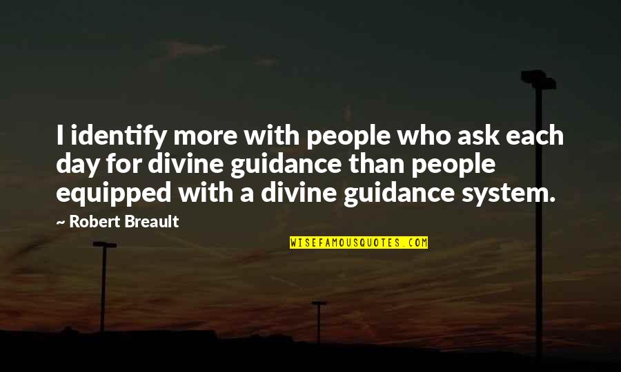 Schizofrenia Objawy Quotes By Robert Breault: I identify more with people who ask each Schizofrenia Objawy Quotes By Robert Breault: I identify more with people who ask each