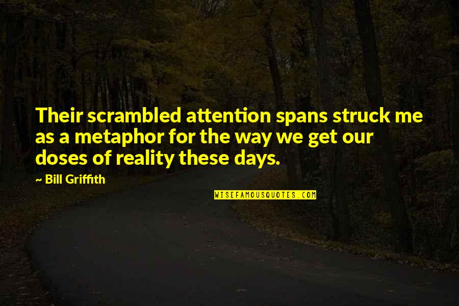 Schizophrenia Quotes And Quotes By Bill Griffith: Their scrambled attention spans struck me as a