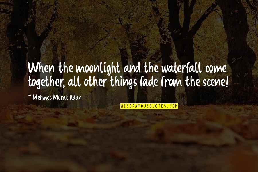 Schlabach Printers Quotes By Mehmet Murat Ildan: When the moonlight and the waterfall come together, Schlabach Printers Quotes By Mehmet Murat Ildan: When the moonlight and the waterfall come together,
