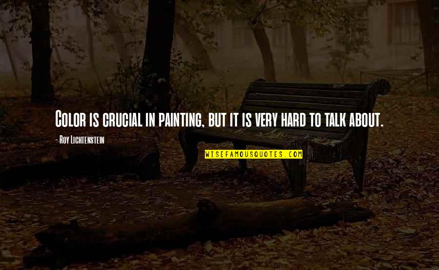 Schlabach Printers Quotes By Roy Lichtenstein: Color is crucial in painting, but it is Schlabach Printers Quotes By Roy Lichtenstein: Color is crucial in painting, but it is
