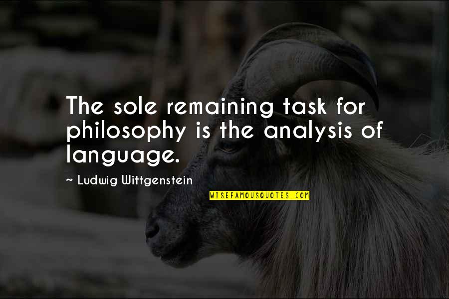 Schlachter Marina Quotes By Ludwig Wittgenstein: The sole remaining task for philosophy is the